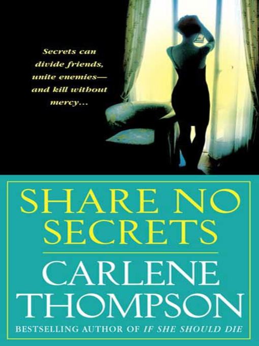 Title details for Share No Secrets by Carlene Thompson - Wait list